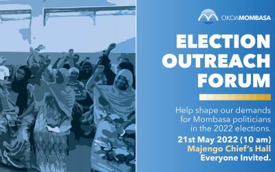 Election Outreach Forum: 21st May at 9:30 am, Majengo Chief’s Hall, Mombasa