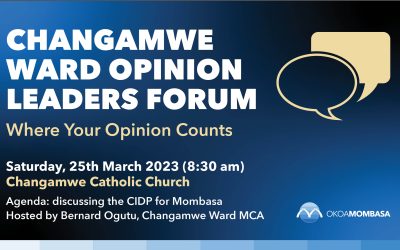 Changamwe Ward Opinion Leaders Forum: 25th March at 8:30 am, Changamwe Catholic Church
